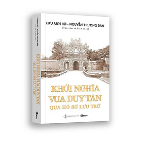 Sách - Khởi Nghĩa Vua Duy Tân Qua Hồ Sơ Lưu Trữ - DTBooks