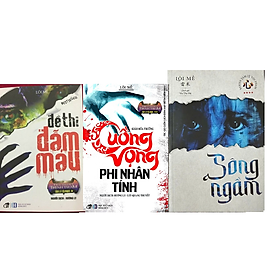 Combo Sông Ngầm + Đề Thi Đẫm Máu + Cuồng Vọng Phi Nhân Tính