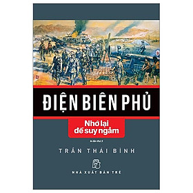 Điện biên phủ - nhớ lại để suy ngẫm