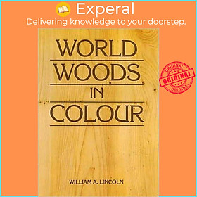 Sách - World Woods in Colour by William Alexander Lincoln (UK edition, hardcover)