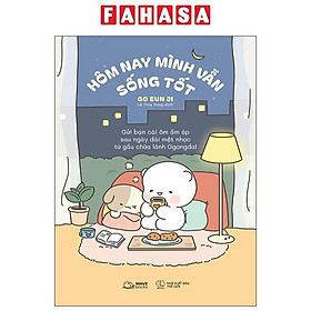 Sách - Hôm Nay Mình Vẫn Sống Tốt - Gửi Bạn Cái Ôm Ấm Áp Sau Ngày Dài Mệt Nhọc Từ Gấu Chữa Lành Ggongdal