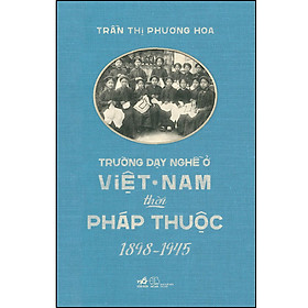 Sách Trường dạy nghề ở Việt Nam thời Pháp thuộc (1898-1945)