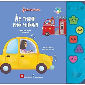 Sách Tương Tác - Sách Âm Thanh (Từ 0 - 6 Tuổi) - Phố Phường