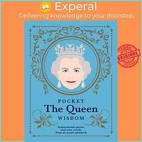 Sách - Pocket The Queen Wisdom - Inspirational Quotes and Wise Words From  by Hardie Grant Books (UK edition, hardcover)