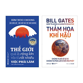 Combo Thế Giới Quả Là Rộng Lớn Và Có Rất Nhiều Việc Phải Làm + Thảm Họa Khí Hậu - Bill Gates