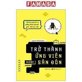 Bí Kíp Soạn CV Và Những Điều Cần Nhớ Khi Tìm Việc - Trở Thành Ứng Viên Được Săn Đón