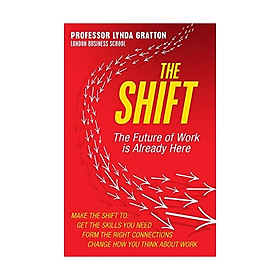 Nơi bán The Shift: The Future Of Work Is Already Here - Giá Từ -1đ