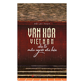 [Download Sách] Văn Hóa Việt Nam Nhìn Từ Mẫu Người Văn Hóa