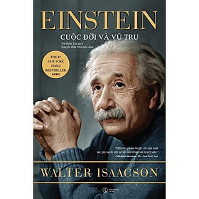 Einstein Cuộc Đời Và Vũ Trụ (Tái Bản Mới Nhất) - Bản Quyền