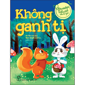 Sách Gieo Mầm Tính Cách Cho Bé Yêu - Không Ganh Tị