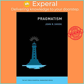 Sách - Pragmatism by John R. Shook (UK edition, paperback)