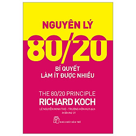 Hình ảnh Nguyên Lý 80/20 - Bí Quyết Làm Ít Được Nhiều - Bản Quyền