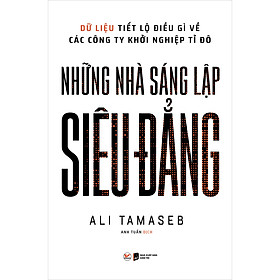 Hình ảnh Những nhà sáng lập siêu đẳng - Dữ liệu tiết lộ điều gì về các công ty khởi nghiệp tỉ đô