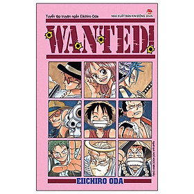 Wanted - Tuyển Tập Truyện Ngắn Eiichiro Oda (Tái Bản 2024)