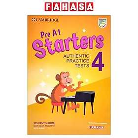 Pre A1 Starters 4 Authentic Practice Tests: Student's Book Without Answers With Audio - FAHASA Reprint Edition