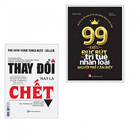 Combo Thay đổi hay là chết - Bí quyết giúp các thương hiệu huyền thoại luôn dẫn đầu + 99 Điều Đúc Rút Từ Trí Tuệ Nhân Loại Người Trẻ Cần Biết (Tặng Bookmark)