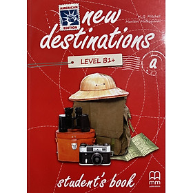 MM Publications: Sách học tiếng Anh - New Destinations Level B1+ a - Student's Book (American Edition)