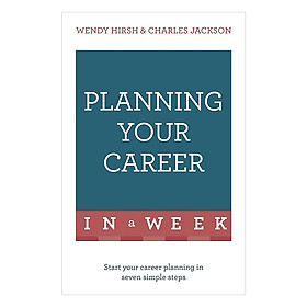 Planning Your Career In A Week: Start Your Career Planning In Seven Simple Steps