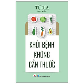 Khỏi Bệnh Không Cần Thuốc