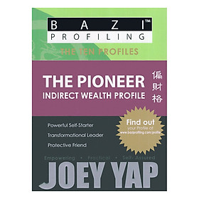 BaZi Profiling Series - The Pioneer (Indirect Wealth Profile)