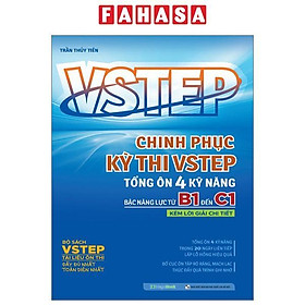 VSTEP - Chinh Phục Kỳ Thi VSTEP - Tổng Ôn 4 Kỹ Năng Bậc Năng Lực Từ B1 Đến C1