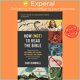 Sách - How (Not) to Read the Bible Study Guide plus Streaming Video - Making Sens by Dan Kimball (UK edition, paperback)