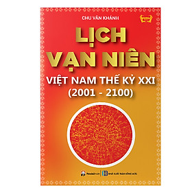 Hình ảnh Lịch Vạn Niên Việt Nam Thế Kỷ XXI (2001 – 2100) (Tái Bản 2019) 