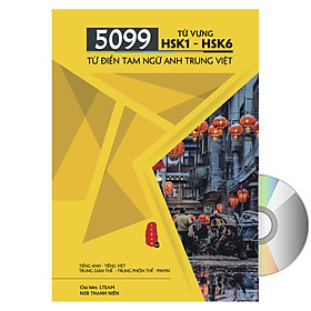 [Download Sách] 5099 Từ Vựng HSK1 – HSK6 Từ Điển Tam Ngữ Anh – Trung – Việt + DVD Audio tài liệu