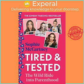 Sách - Tired and Tested - The Wild Ride into Parenthood by Sophie McCartney (UK edition, hardcover)