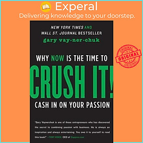 Sách - Crush It! : Why NOW Is the Time to Cash In on Your Passion by Gary Vaynerchuk (US edition, paperback)