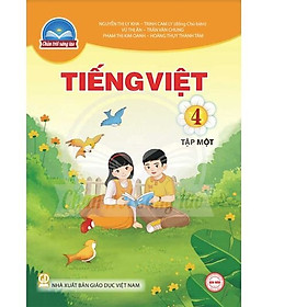 Sách giáo khoa Tiếng Việt 4- tập một- Chân Trời Sáng Tạo