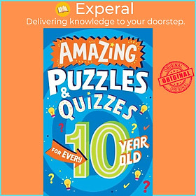 Sách - Amazing Puzzles and Quizzes for Every 10 Year Old by Steve James (UK edition, paperback)