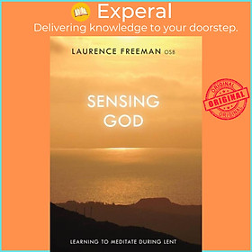 Sách - Sensing God - Learning To Meditate During Lent by Father Laurence Freeman (UK edition, paperback)