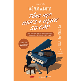 Sách Ngữ Pháp Và Bài Tập Tổng Hợp HSK3 + HSKK Sơ Cấp