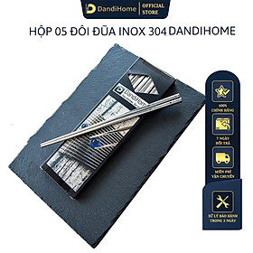 Set 05 đôi đũa inox 304 - 316 DandiHome 2020 chống trơn trượt, sang trọng, tinh tế