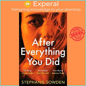 Hình ảnh Sách - After Everything You Did : An absolutely addictive crime thriller by Stephanie Sowden (UK edition, paperback)
