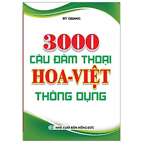 Sách 3000 Câu Đàm Thoại Hoa - Việt Thông Dụng