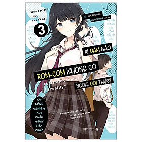 Ai Dám Bảo ROM-COM Không Có Ngoài Đời Thực? - Tập 3