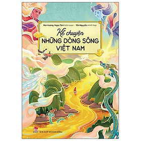 Hình ảnh Kể Chuyện Những Dòng Sông Việt Nam