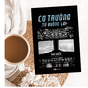 Cuốn Tự Truyện Hé Lộ Bí Mật Nghề Phi Công Thương Mại: Cơ Trưởng Từ Buồng Lái