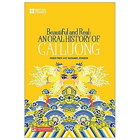 Beautiful And Real: Anoral history Of Cải Lương