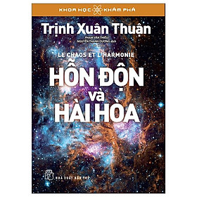 Khoa Học Khám Phá - Hỗn Độn Và Hài Hòa (Tái Bản 2023)