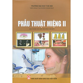 Phẫu Thuật Miệng II (Sách Dùng Cho Sinh Viên Răng Hàm Mặt)
