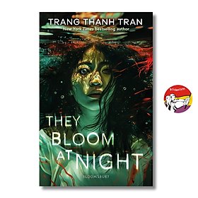They Bloom at Night by Trang Thanh Tran - Horror/Young Adult/Fantasy book in Engish - Bloomsbury Publishing PLC