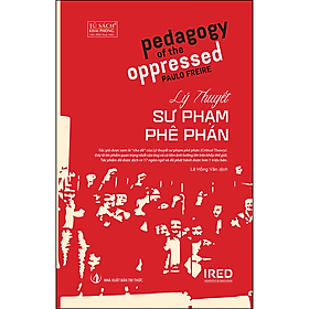 Lý Thuyết Sư Phạm Phê Phán (Pedagogy of the Oppressed)