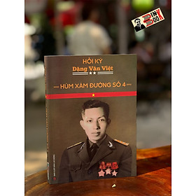 Hình ảnh Cuốn Hồi Kí Chiến Tranh Hay Nhất Thế Giới Theo Bbc Năm 2004 - HÙM XÁM ĐƯỜNG SỐ 4 - HỒI KÍ ĐẶNG VĂN VIỆT - Hanoi Books