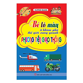 Nơi bán Bé Tô Màu Và Khám Phá Thế Giới Xung Quanh: Phương Tiện Giao Thông - Giá Từ -1đ