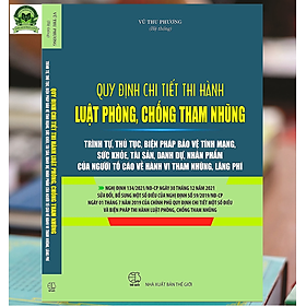 [Download Sách] Quy Định Chi Tiết Thi Hành Luật Phòng, Chống Tham Nhũng – Trình Tự, Thủ Tục, Biện Pháp Bảo Vệ Tính Mạng, Sức Khỏe, Tài Sản, Danh Dự, Nhân Phẩm Của Người Tố Cáo Về Hành Vi Tham Nhũng, Lãng Phí