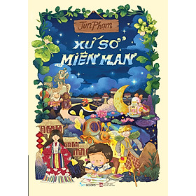 (Minh hoạ màu) XỨ SỞ MIÊN MAN - Jun Phạm - Skybooks - AZ Việt Nam 