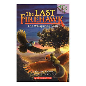 The Last Firehawk Book 3: The Whispering Oak